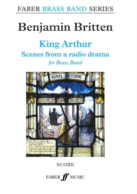 Book cover of: King Arthur (Brass Band Score). By: Benjamin Britten