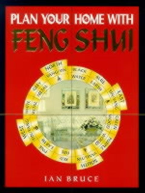 Book cover of: Plan Your Home with Feng Shui. By: Ian Bruce