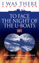 Book cover of: I Was There to Face the Night of the U-Boats