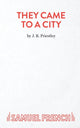 Book cover of: They Came to a City. By: J. B. Priestley