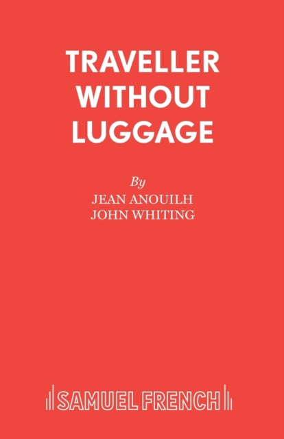 Book cover of: Traveller without Luggage. By: Jean Anouilh