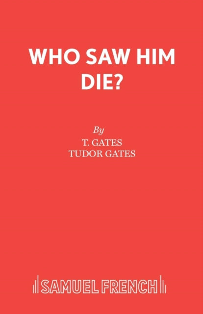 Book cover of: Who Saw Him Die?. By: Tudor Gates