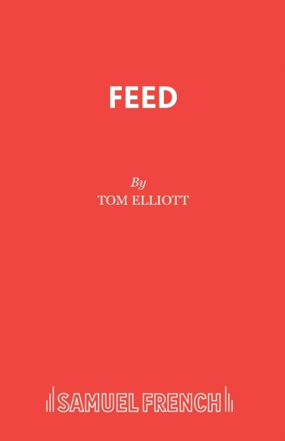 Book cover of: Feed. By: Tom Elliott