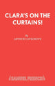 Book cover of: Clara's on the Curtains!. By: Arthur Lovegrove
