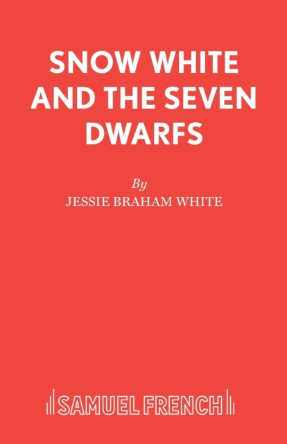 Book cover of: Snow White and the Seven Dwarfs. By: Jessie Braham White