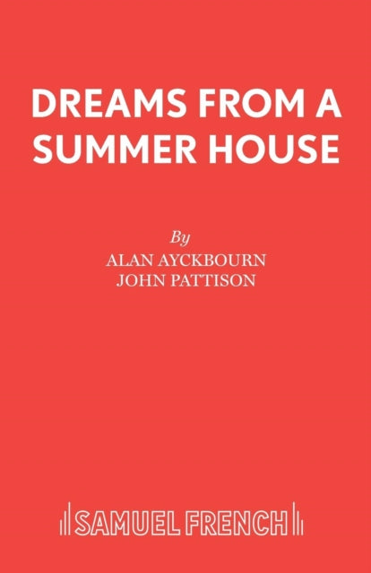 Book cover of: Dreams from a Summerhouse. By: Alan Ayckbourn