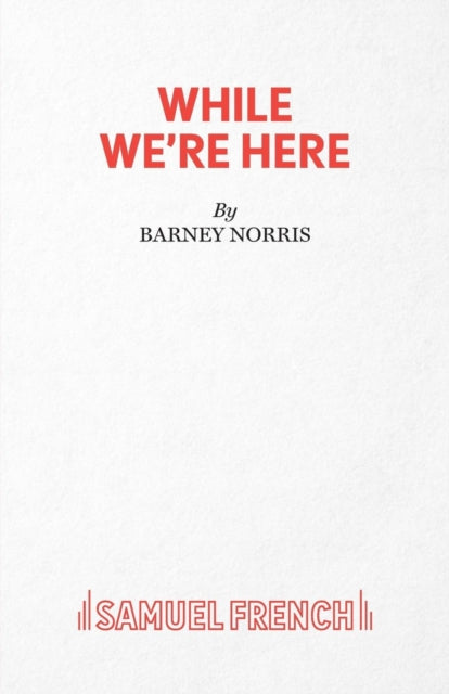 Book cover of: While We're Here. By: Barney Norris