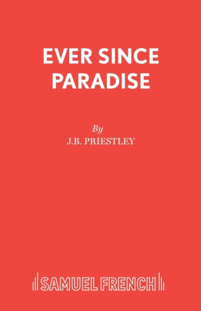 Book cover of: Ever Since Paradise. By: J. B. Priestley