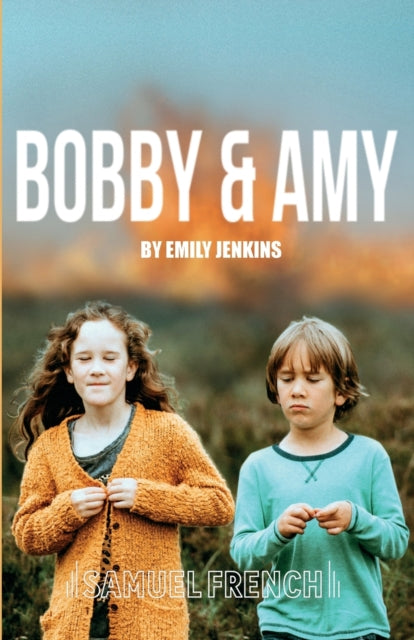 Book cover of: Bobby & Amy. By: Emily Jenkins