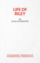 Book cover of: Life of Riley. By: Alan Ayckbourn