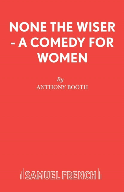 Book cover of: None the Wiser. By: Anthony Booth