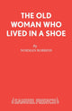 Book cover of: Old Woman Who Lived in a Shoe. By: Paul Reakes