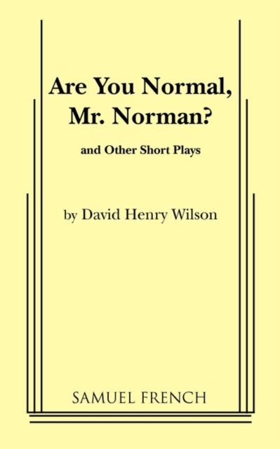 Book cover of: Are You Normal, Mr. Norman? and Other Short Plays. By: David Henry Wilson