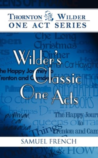 Book cover of: Wilder's Classic One Acts. By: Thornton Wilder