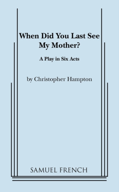 Book cover of: When Did You Last See My Mother?. By: Christopher Hampton