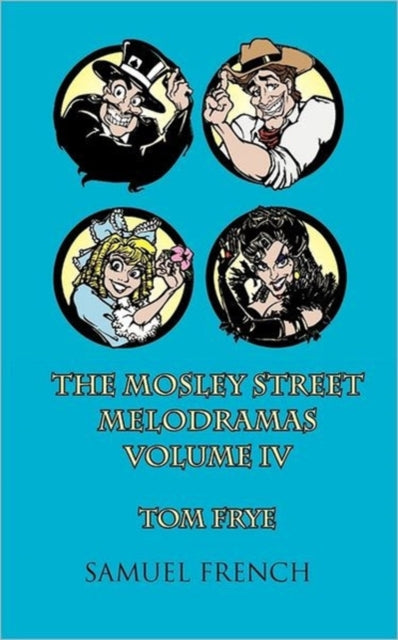 Book cover of: MosLey Street Melodramas, Vol. 4. By: Tom Frye
