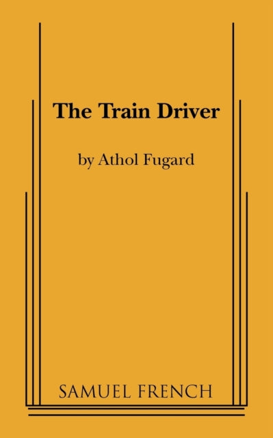 Book cover of: Train Driver. By: Athol Fugard