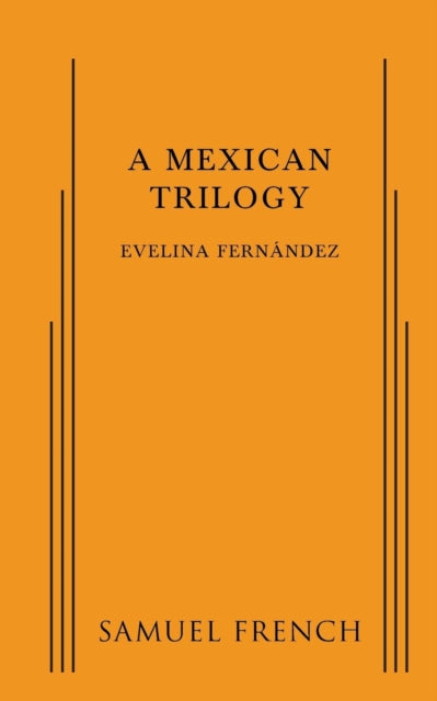 Book cover of: Mexican Trilogy. By: Evelina Fernandez