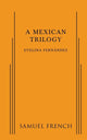 Book cover of: Mexican Trilogy. By: Evelina Fernandez