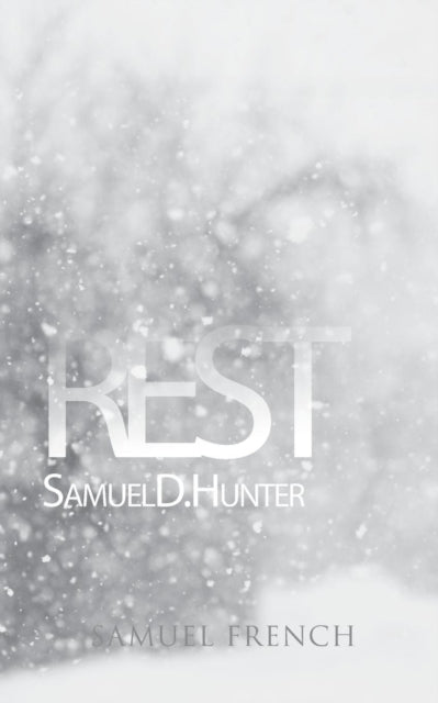 Book cover of: Rest. By: Samuel D. Hunter