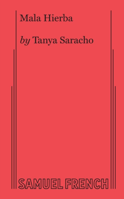 Book cover of: Mala Hierba. By: Tanya Saracho