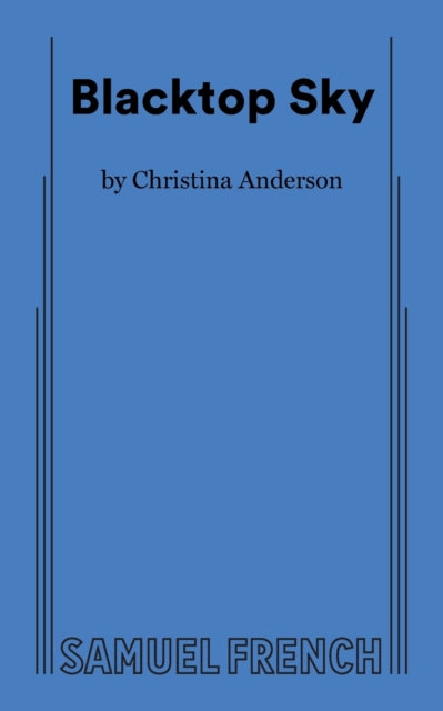Book cover of: Blacktop Sky. By: Anderson, Christina (Playwright)