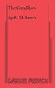 Book cover of: Gun Show. By: E. M. LEWIS