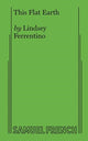 Book cover of: This Flat Earth. By: LINDSEY FERRENTINO