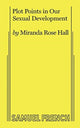 Book cover of: Plot Points in Our Sexual Development. By: Miranda Rose Hall