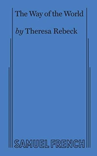 Book cover of: Way of the World (Rebeck). By: Theresa Rebeck