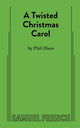 Book cover of: Twisted Christmas Carol. By: Phil Olson