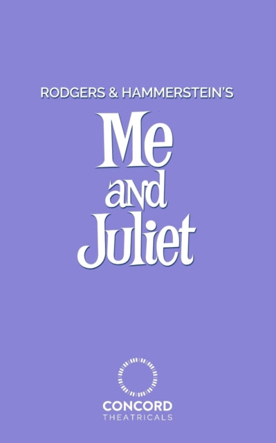 Book cover of: Rodgers and Hammerstein's Me and Juliet. By: Hammerstein Ii RODGERS