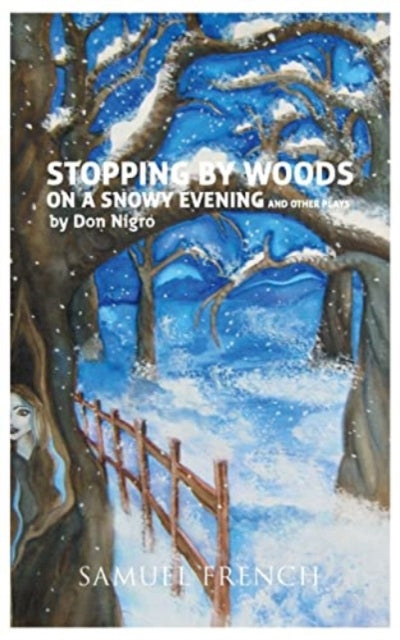 Book cover of: Stopping by Woods on a Snowy Evening and Other Plays. By: Don Nigro