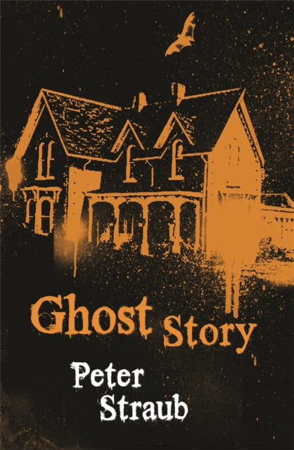 Ghost Story, The classic small-town horror filled with creeping dread 9780575084643 Peter Straub