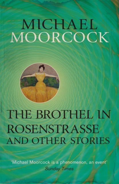 Book cover of: Brothel in Rosenstrasse and Other Stories. By: Michael Moorcock