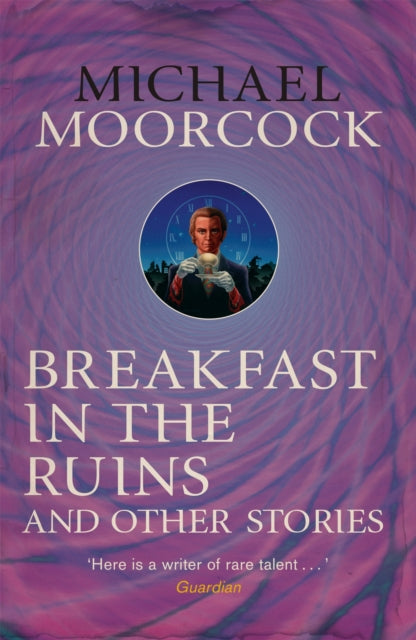 Book cover of: Breakfast in the Ruins and Other Stories. By: Michael Moorcock
