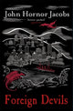 Book cover of: Foreign Devils. By: John Hornor Jacobs