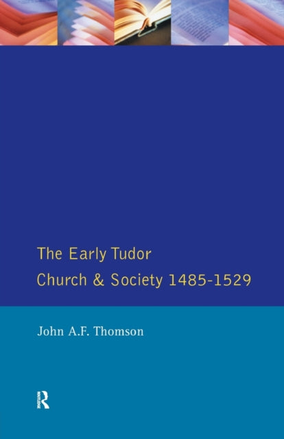 Book cover of: Early Tudor Church and Society 1485-1529