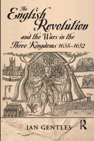 English Revolution and the Wars in the Three Kingdoms, 1638-1652