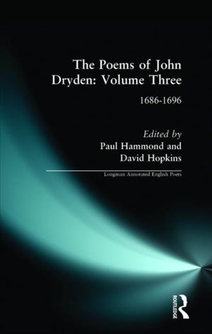 Poems of John Dryden: Volume Three