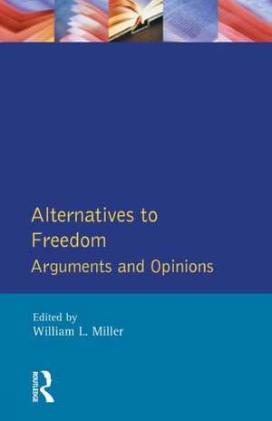 Alternatives to Freedom
