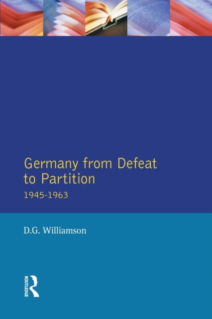 Book cover of: Germany from Defeat to Partition, 1945-1963