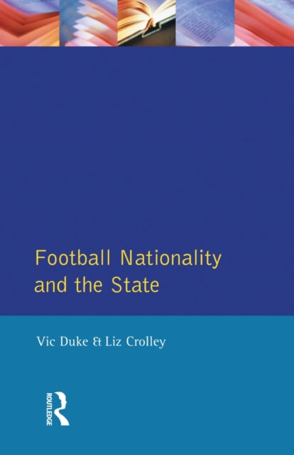 Book cover of: Football, Nationality and the State