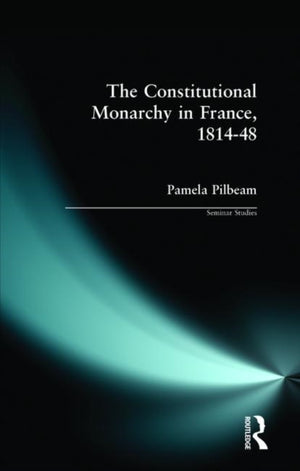 The Constitutional Monarchy in France, 1814-48
