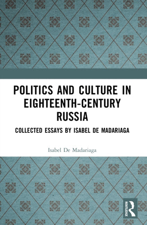 Politics and Culture in Eighteenth-Century Russia