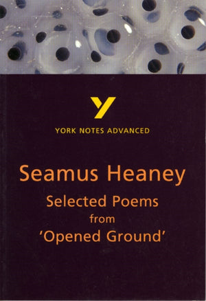 Selected Poems from Opened Ground (York Notes Advanced) English Literature Study Guide