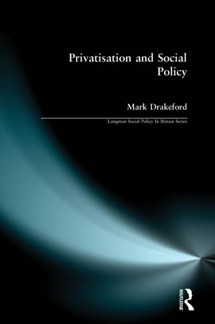 Book cover of: Social Policy and Privatisation. By: Mark Drakeford