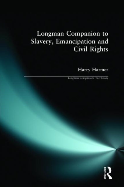 Book cover of: Longman Companion to Slavery, Emancipation and Civil Rights. By: Harry Harmer