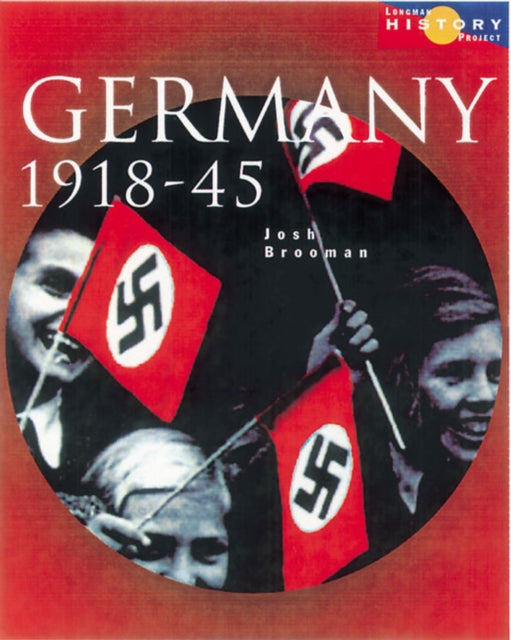 Book cover of: Longman History Project Germany 1918-1945 Paper. By: Josh Brooman