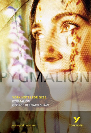Pygmalion: York Notes GCSE - for 2026, 2027 exams